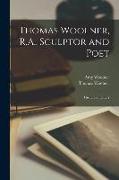 Thomas Woolner, R.A., Sculptor and Poet, his Life in Letters