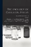 Technology of Cellulose Esters: A Theoretical and Practical Treatise On the Origin, History, Chemistry, Manufacture, Technical Application and Analysi
