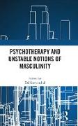 Psychotherapy and Unstable Notions of Masculinity