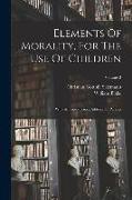 Elements Of Morality, For The Use Of Children: With An Introductory Address To Parents, Volume 3