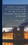 Gilbert's Summary Of The Occupations Of The People Of England, Wales, And Scotland: From The Abstract Of The Population Commissioners