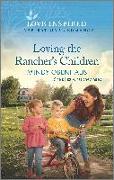 Loving the Rancher's Children: An Uplifting Inspirational Romance