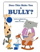 Does This Make You A Bully?