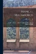 Manuel Matamoros: His Life and Death: A Narrative of the Late Persecution of Christians in Spain