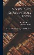 Montaigne's Essays in Three Books: With Notes and Quotations. and an Account of the Author's Life. With a Short Character of the Author and Translator