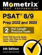 PSAT 8/9 Prep 2022 and 2023 - 2 Full-Length Practice Tests, PSAT 8/9 Secrets Study Guide with Step-by-Step Video Tutorials: [5th Edition]