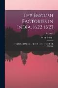 The English Factories in India, 1622-1623: A Calendar of Documents in the India Office and British Museum, Volume 2