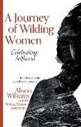 A Journey of Wilding Women: Celebrating Selfhood