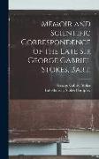 Memoir and Scientific Correspondence of the Late Sir George Gabriel Stokes, Bart