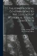 III. Palæontological Contributions to the Geology of Western Australia, Issues 34-38