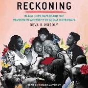 Reckoning: Black Lives Matter and the Democratic Necessity of Social Movements