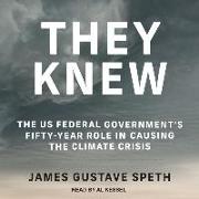 They Knew: The Us Federal Government's Fifty-Year Role in Causing the Climate Crisis