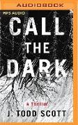 Call the Dark: A Thriller