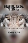 Nowhere, Alaska: The Logjam