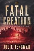 The Fatal Creation