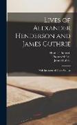 Lives of Alexander Henderson and James Guthrie: With Specimens of Their Writings