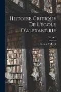 Histoire Critique De L'école D'alexandrie, Volume 2