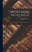 The Fair Isabel of Cotehele,: A Cornish Romance, in Six Cantos