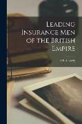 Leading Insurance Men of the British Empire