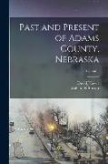 Past and Present of Adams County, Nebraska, Volume 1