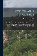 Two Women Abroad, What They saw and how They Lived While Travelling Among the Semi-civilized People of Morocco, the Peasants of Italy and France, as W