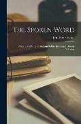 The Spoken Word: A Manual of Story-telling and Public Speaking, Including Debating