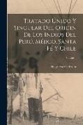 Tratado único y singular del origin de los Indios del Perú, Méjico, Santa Fé y Chile, Volume 1