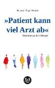 »Patient kann viel Arzt ab«