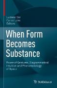 When Form Becomes Substance