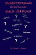 Understanding the Battle Over Bible Versions