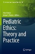 Pediatric Ethics: Theory and Practice