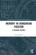 Memory in Hungarian Fascism