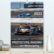 PROTOTYPE RACING am Nürburgring (Premium, hochwertiger DIN A2 Wandkalender 2023, Kunstdruck in Hochglanz)