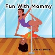 Fun with Mommy