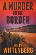A Murder on the Border