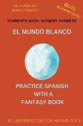 El Mundo Blanco (B2-C1 Advanced Level) -- Student's Book