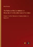 The Fathers of the Constitution, A Chronicle of the Establishment of the Union