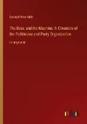 The Boss and the Machine, A Chronicle of the Politicians and Party Organization