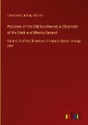 Pioneers of the Old Southwest, A Chronicle of the Dark and Bloody Ground