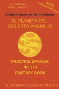 El Planeta del Desierto Amarillo (A2-B1 Introductory Level) -- Student's Book