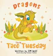 Dragons Love Taco Tuesday