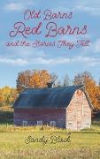 Old Barns, Red Barns and the Stories They Tell