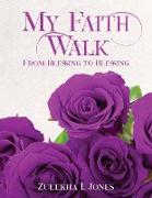 My Faith Walk from Blessing to Blessing