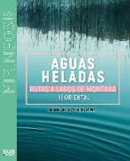 Aguas heladas : rutas a lagos de montaña