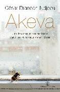 Akeva : una historia intranscendente por si no vuelves a saber de mí