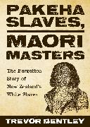 Pakeha Slave, Maori Masters