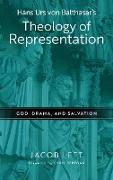 Hans Urs von Balthasar's Theology of Representation