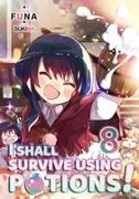 I Shall Survive Using Potions! Volume 8