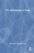 The Anthropology of Drugs