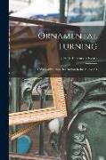 Ornamental Turning, a Work of Practical Instruction in the Above Art